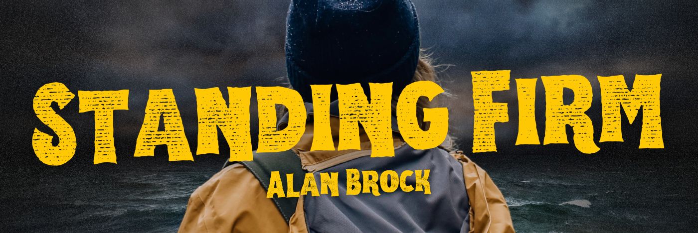 Standing Firm with Alan Brock